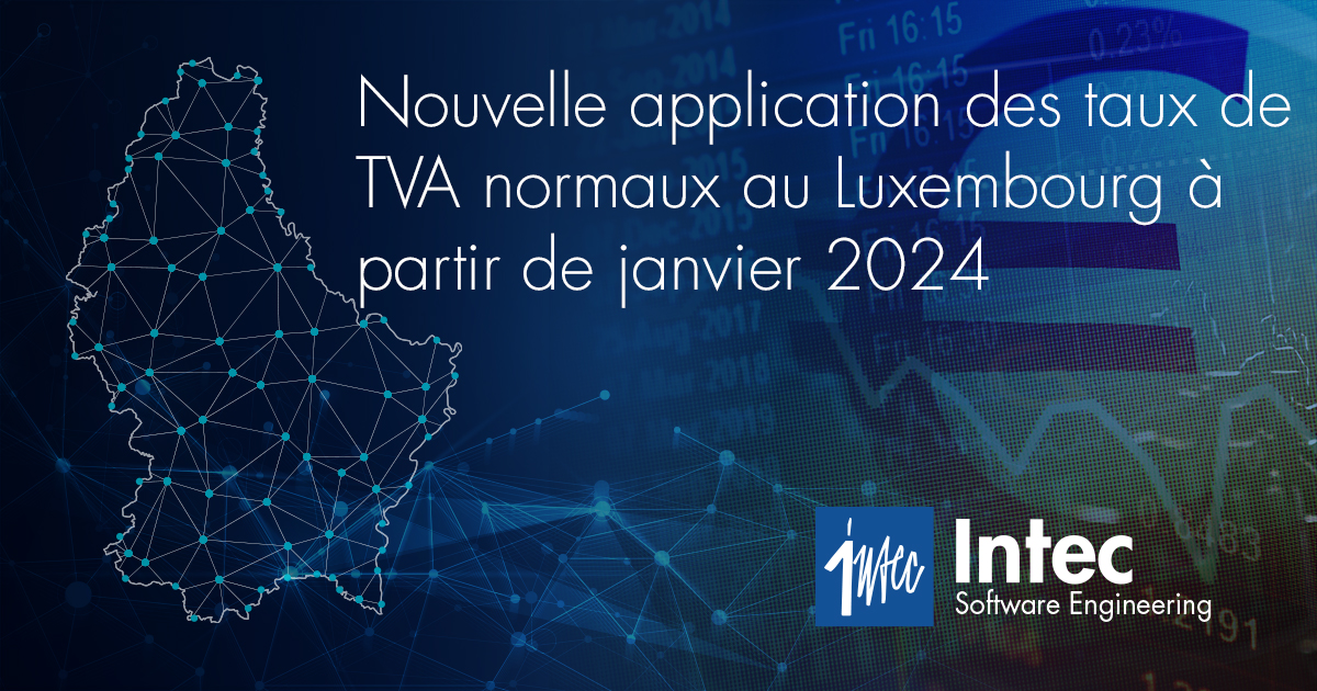 Nouvelle application des taux de TVA normaux au Luxembourg à partir de
